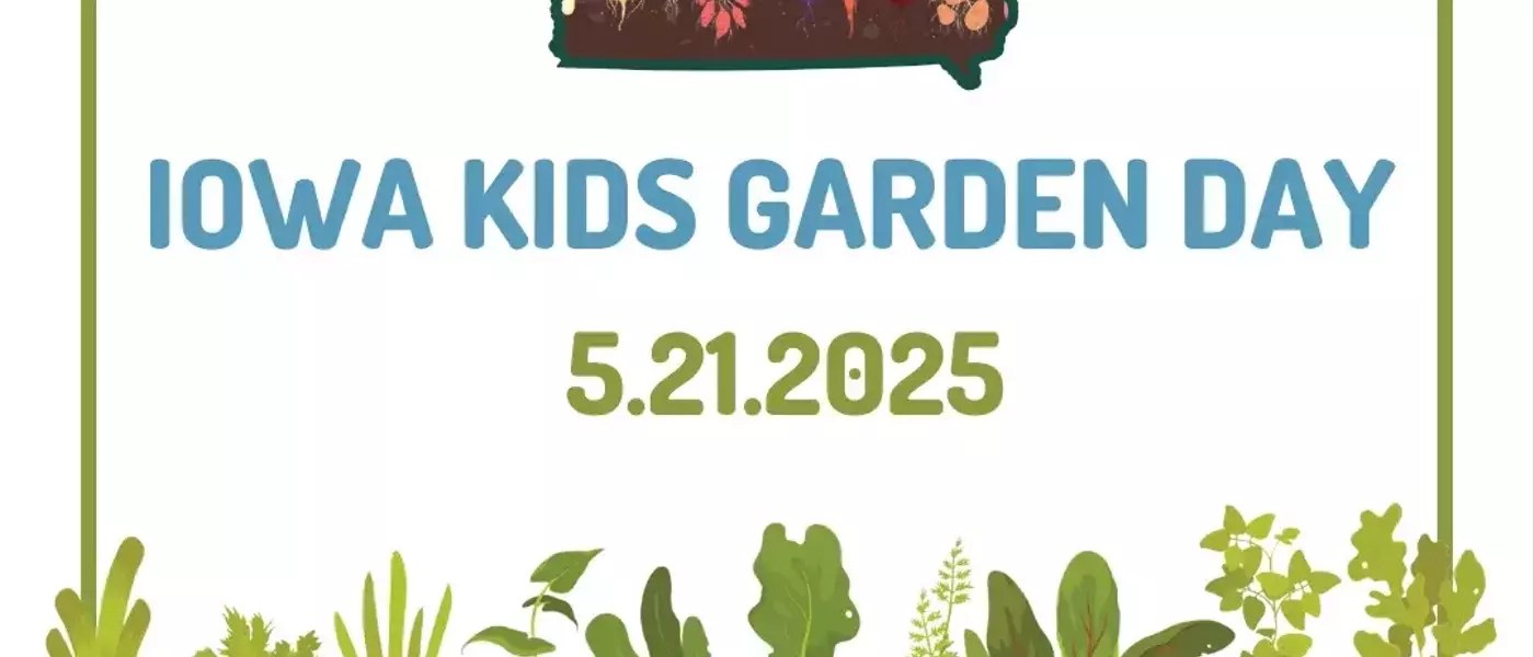 Young Gardeners Invited to Join Iowa's Special Horticulture Celebration