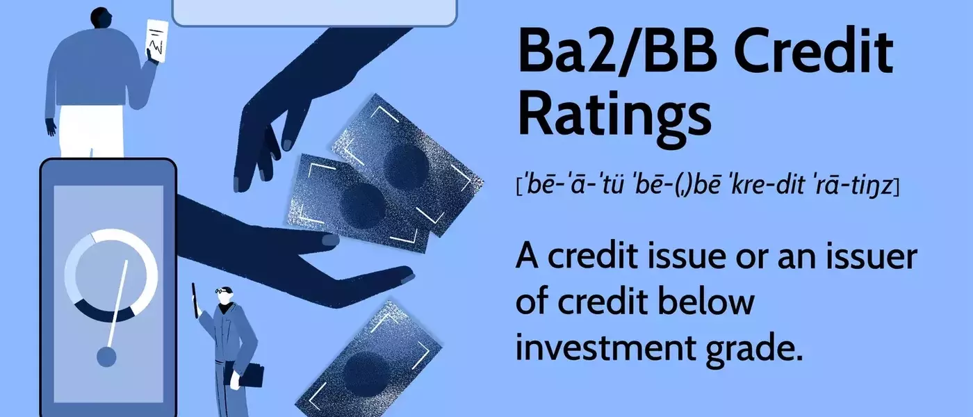 Understanding Ba2/BB Credit Ratings: Implications for Investors and Issuers